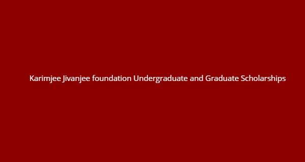 Karimjee Jivanjee foundation Undergraduate and Graduate Scholarships for Tanzania Students