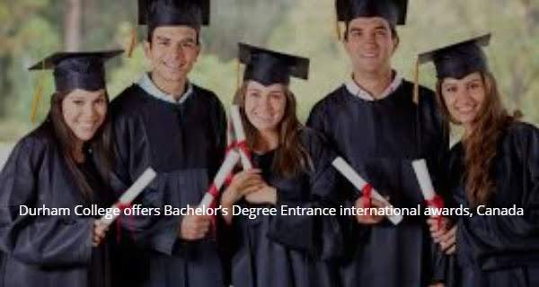 Durham College offers Bachelor’s Degree Entrance international awards, Canada