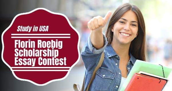 Florin Roebig Scholarship Essay Contest for Talented Candidates in USA