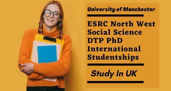 ESRC North West Social Science DTP PhD International Studentships in UK