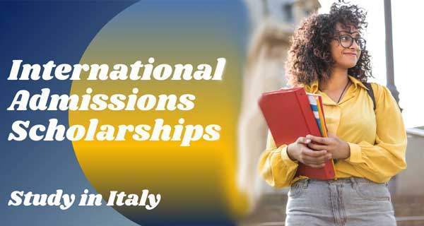 University Admissions International Scholarships 2022, Italy