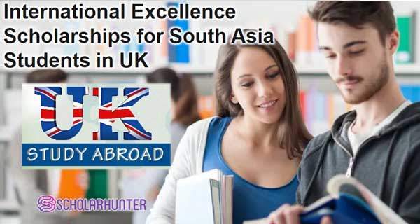 South Asia International Excellence Scholarships in UK