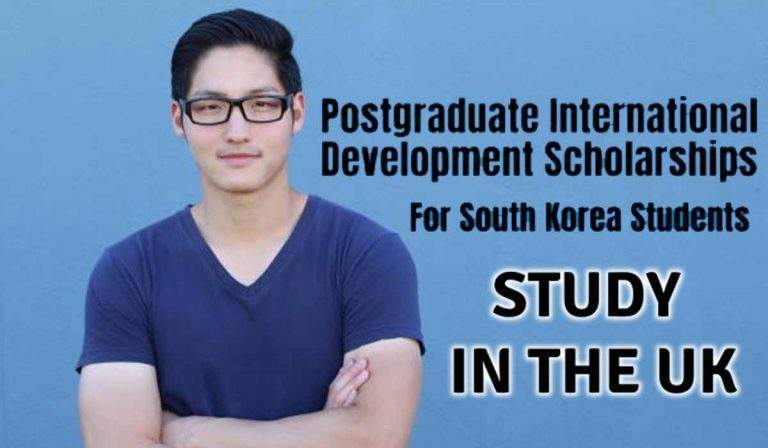 How Apply for Postgraduate International Development Scholarships for South Korea Students, UK