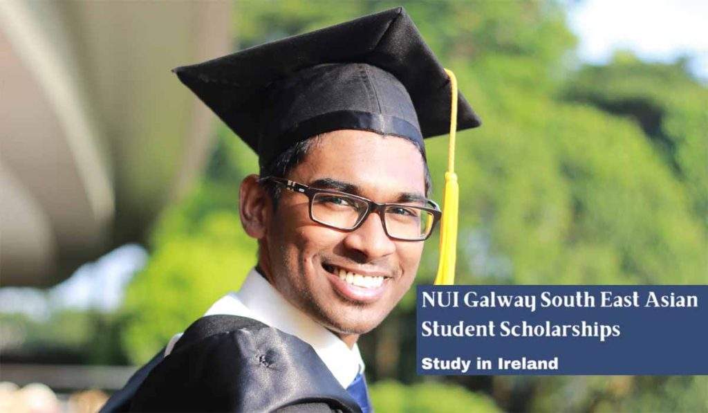 NUI Galway South East Asian Student Scholarships in Ireland NUI Galway South East Asian Student Scholarships in Ireland - Scholarship Opportunity for International Students
