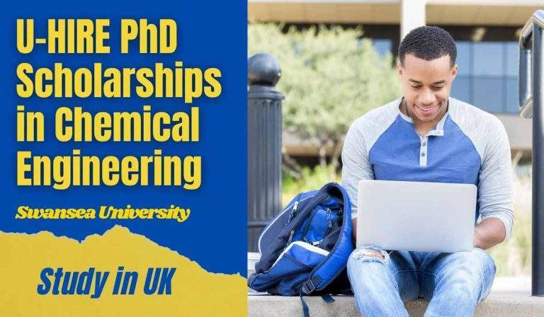 U-HIRE Fully Funded Scholarships for PhD at Swansea University, UK