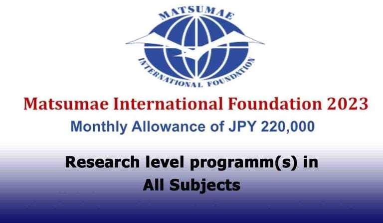 Matsumae International Foundation Scholarships ( JPY 220,000 to Cover Education Expenses) 40 Matsumae International Foundation Scholarships