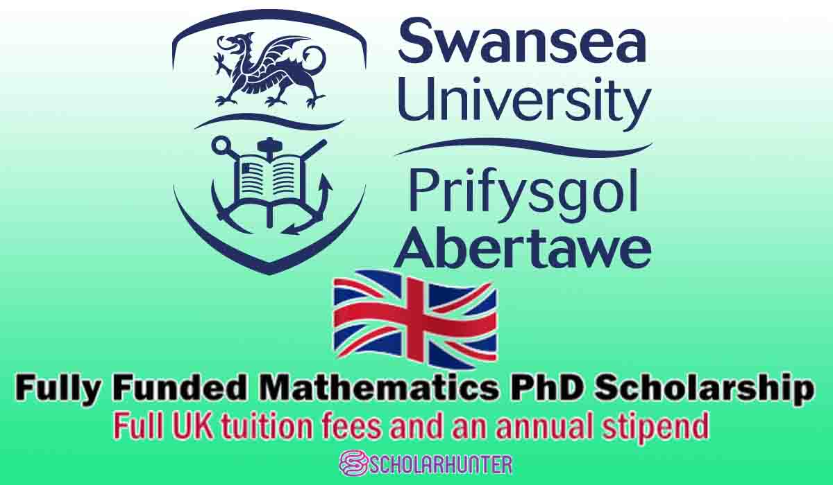 Swansea University International PhD Scholarships (Fully Funded Mathematics) Full Tuition Fees and Annual Stipend