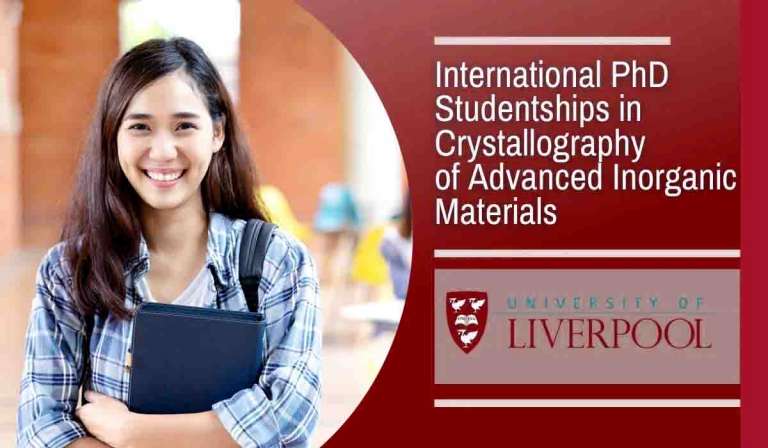 PhD Scholarships for International Students in Crystallography of Advanced Inorganic Materials, UK 25 PhD Scholarships for International Students in Crystallography of Advanced Inorganic Materials, UK