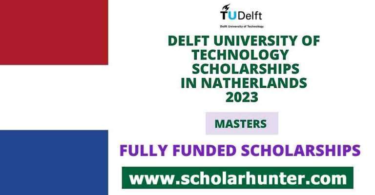 At Delft Scholarships for Masters in Netherlands (Fully Funded Scholarships)