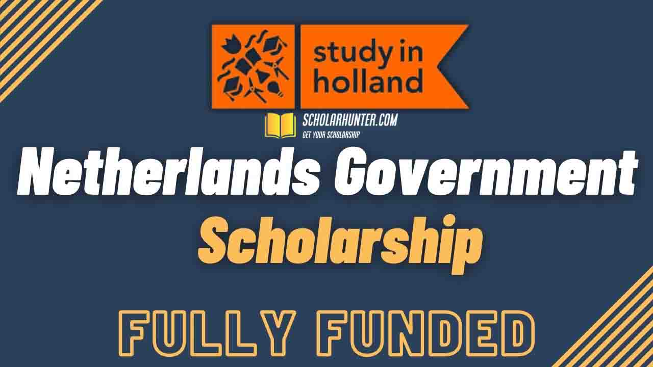 Netherlands Government Scholarships 2023 Fully Funded for International IELTS Students