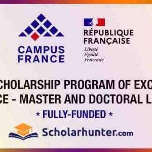 100% Financed Eiffel Scholarship Program Of Excellence in France