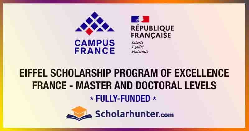 100% Financed Eiffel Scholarship Program Of Excellence in France 3 100% Financed Eiffel Scholarship Program Of Excellence in France