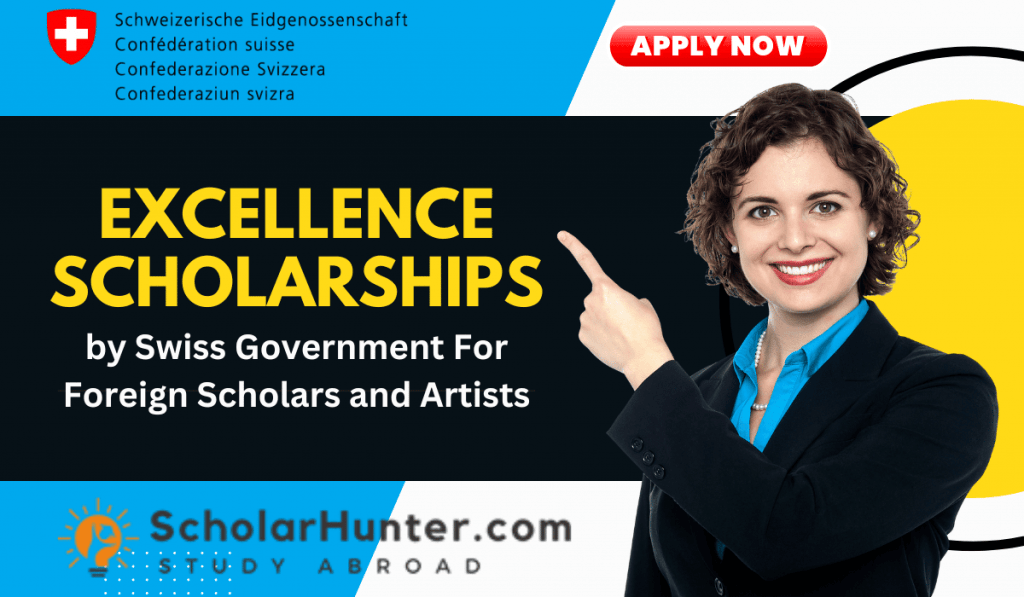 Excellence Scholarships by Swiss Government For Foreign Scholars and Artists