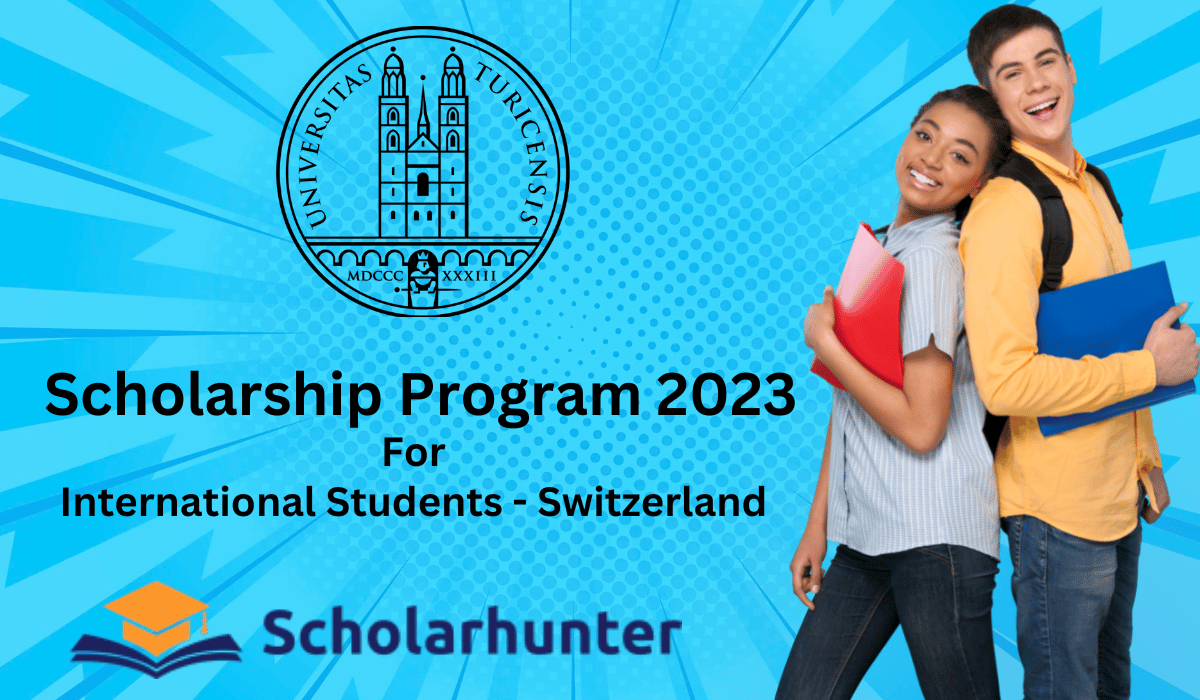 Zurich PhD Scholarship Program 2023 For International Students - Switzerland