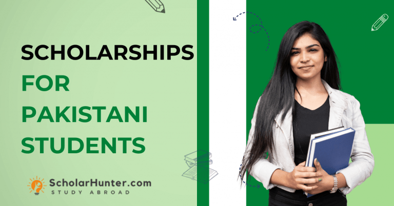 Fully Funded Scholarships for Pakistani Students: Find and Apply 16 Scholarships for Pakistani Students