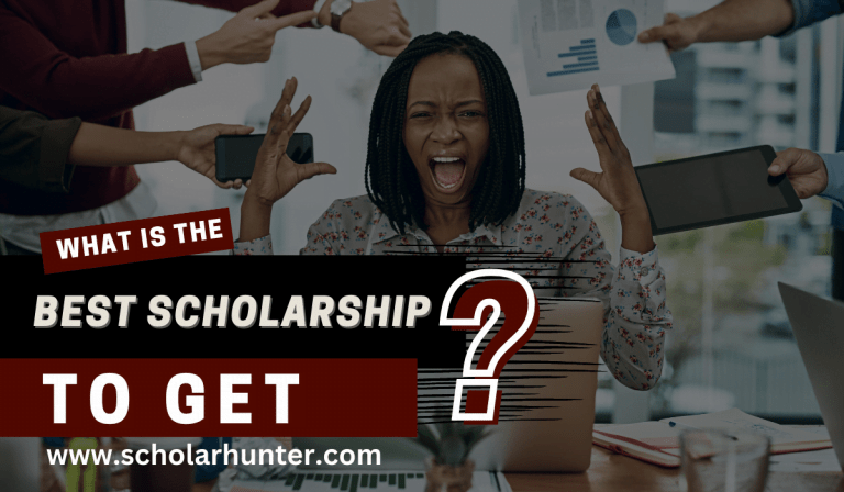 What is the best scholarship to get?
