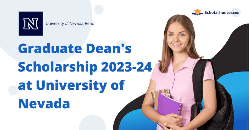 Graduate Dean's Scholarship 2023-24 at University of Nevada: Open for International Students! 2 Graduate Dean's Scholarship 2023-24 at University of Nevada