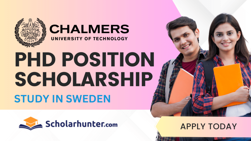 PhD Position Scholarship at Chalmers University of Technology, Sweden 2 PhD Position Scholarship at Chalmers University of Technology