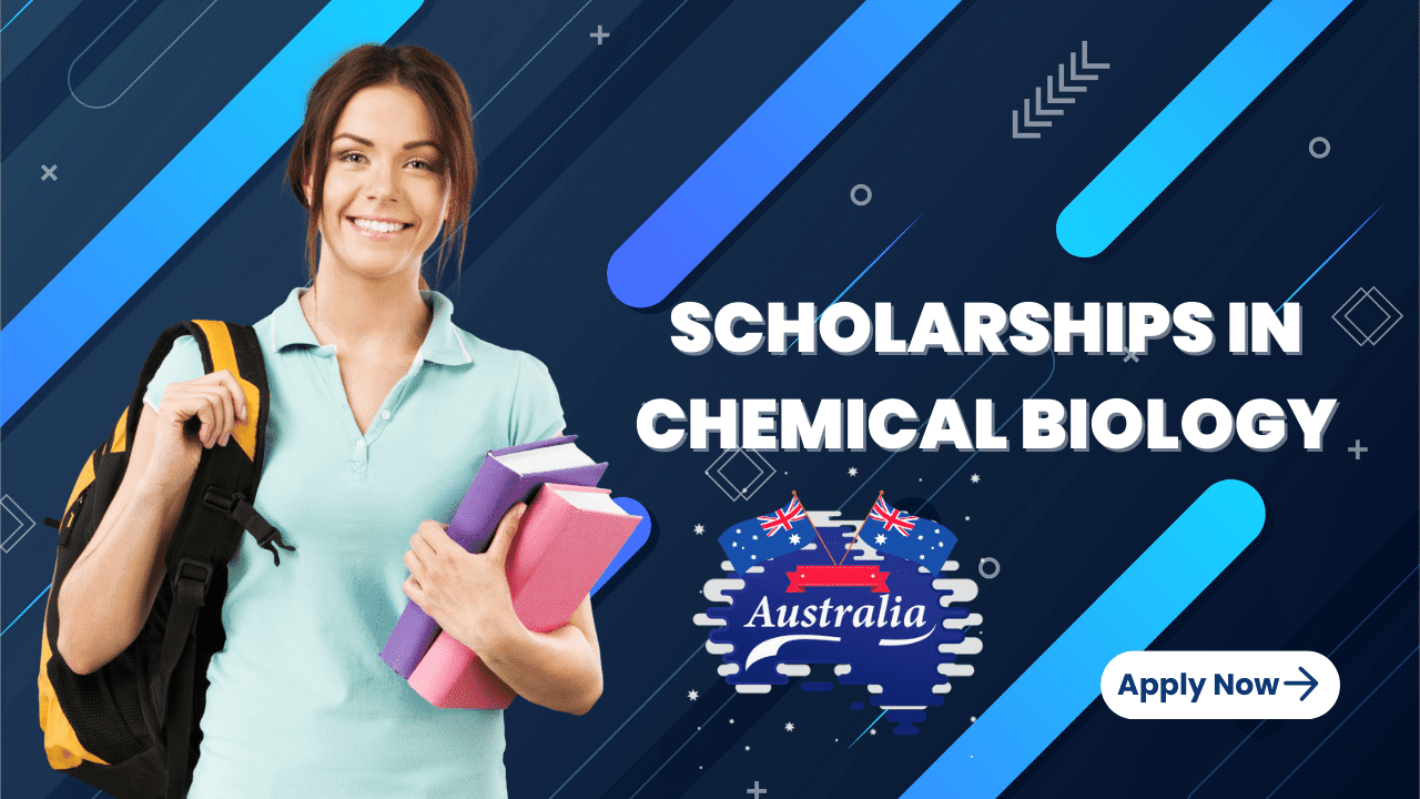Scholarships in Chemical Biology For Postgraduate Researchers in Australia