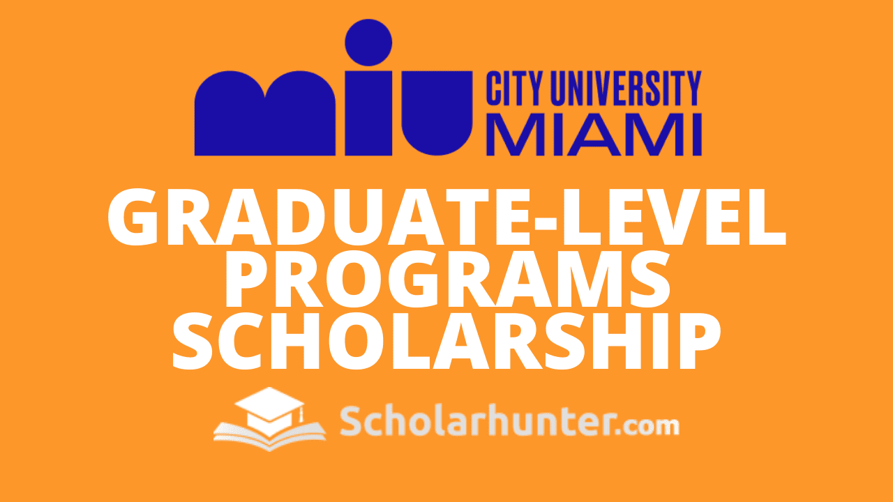 MIU City University Scholarships - Graduate-Level Programs in USA