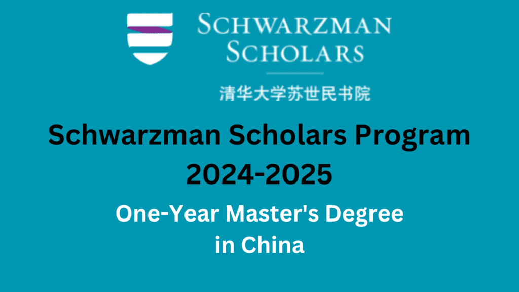Apply Now for Schwarzman Scholars 2024-2025 | One-Year Master's Degree in China 2 Schwarzman Scholars Program 2024-2025