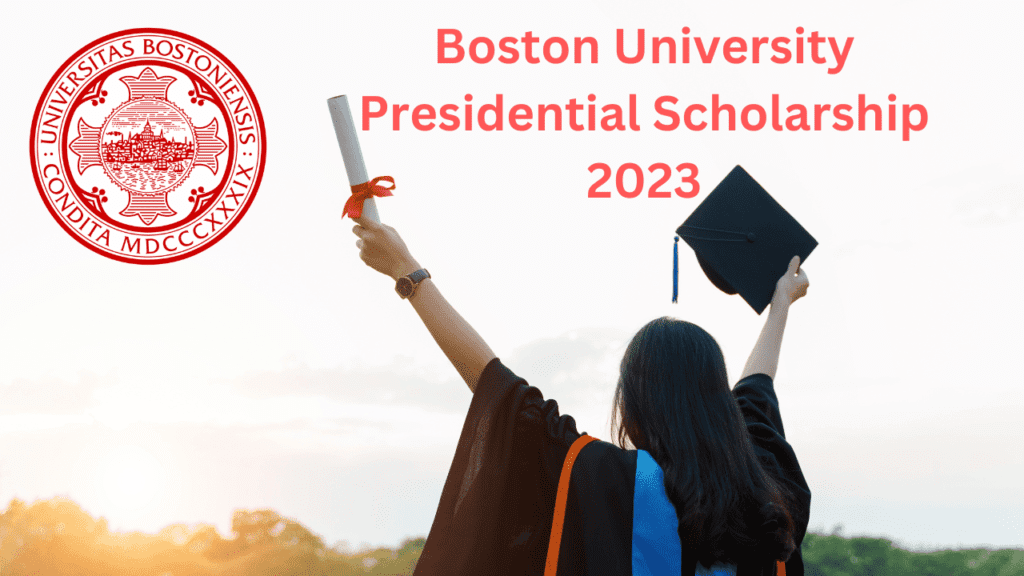 Boston University Presidential Scholarship 2023: Empowering International Students 2 Boston University Presidential Scholarship 2023: Empowering International Students