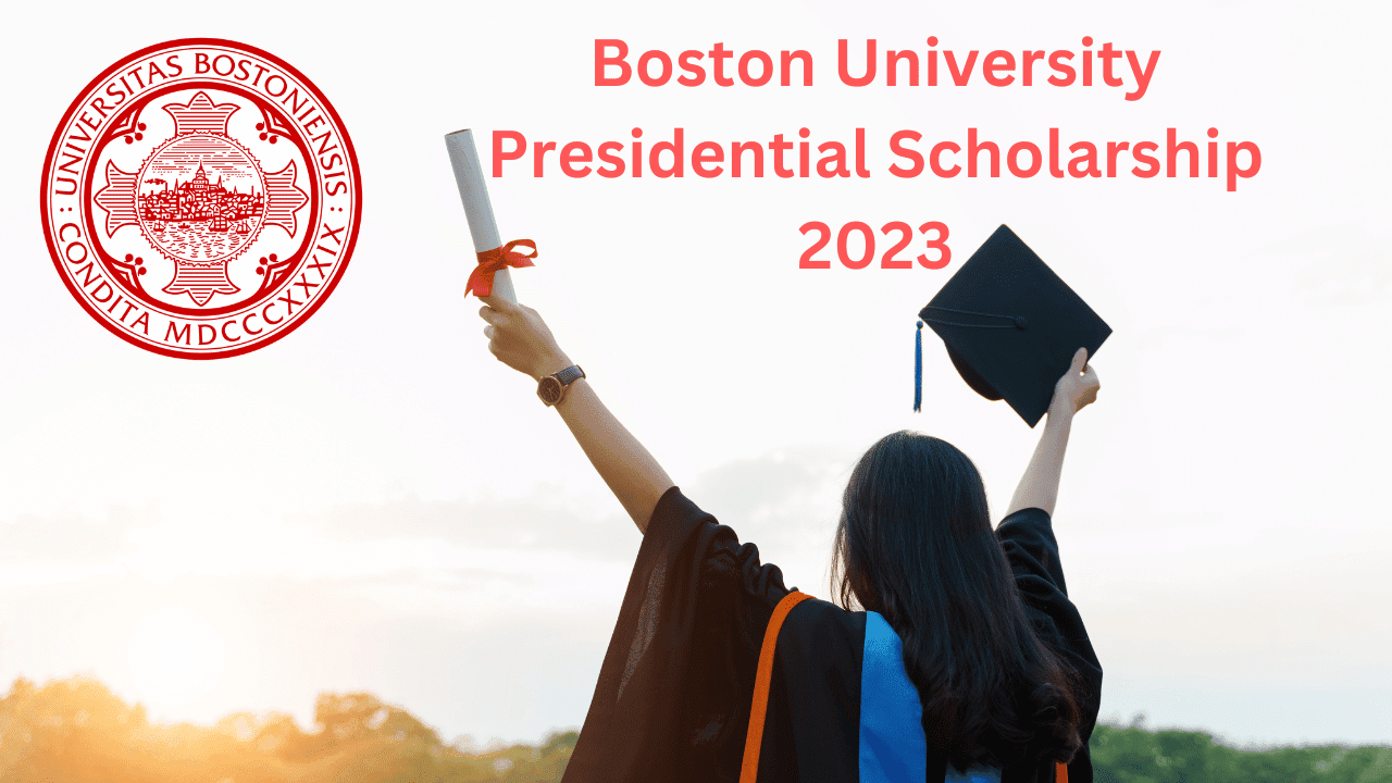 Boston University Presidential Scholarship 2023: Empowering International Students