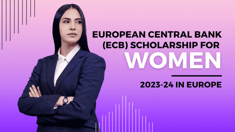 European Central Bank (ECB) Scholarship for Women 2023-24 in Europe