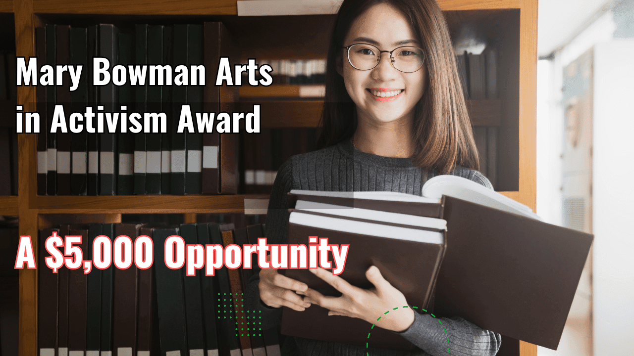 Mary Bowman Arts in Activism Award A $5,000 Opportunity