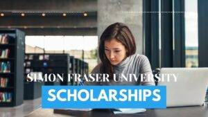 Make Future with Simon Fraser University Scholarships 2023-2024