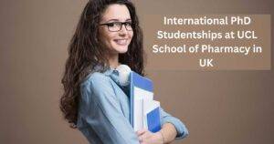 International PhD Studentships at UCL School of Pharmacy in the UK