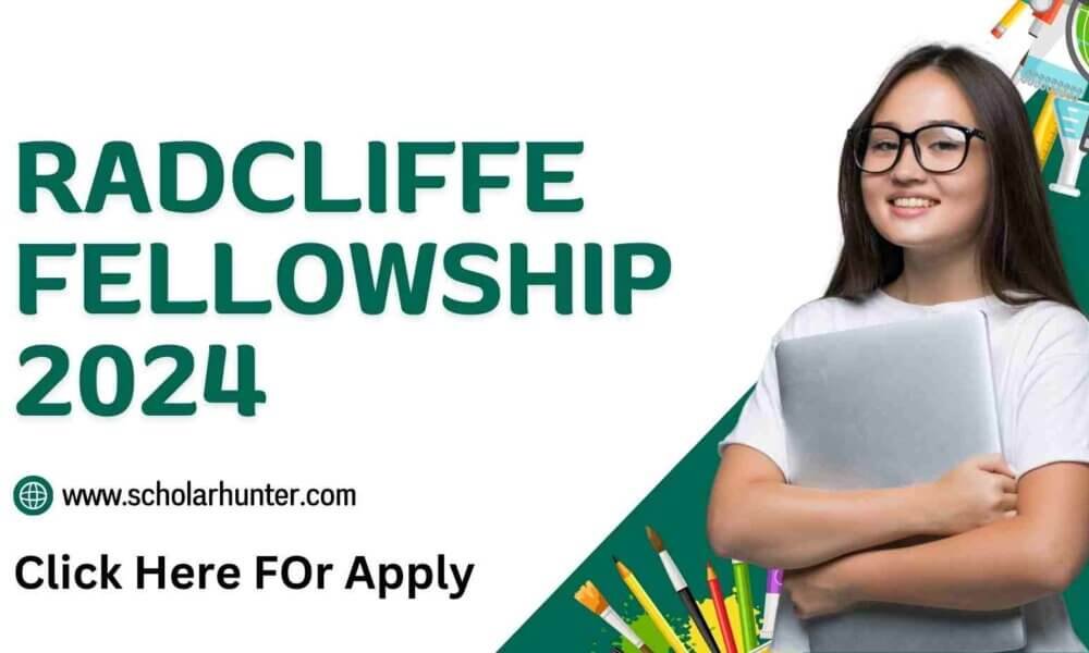 Get Ready to Shine with the Radcliffe Fellowship 2024: A Life-Changing Opportunity for All You Bright Stars!
