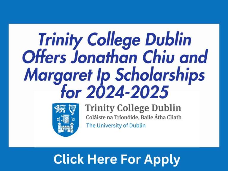 Trinity College Dublin Offers Jonathan Chiu and Margaret Ip Scholarships for 2024-2025