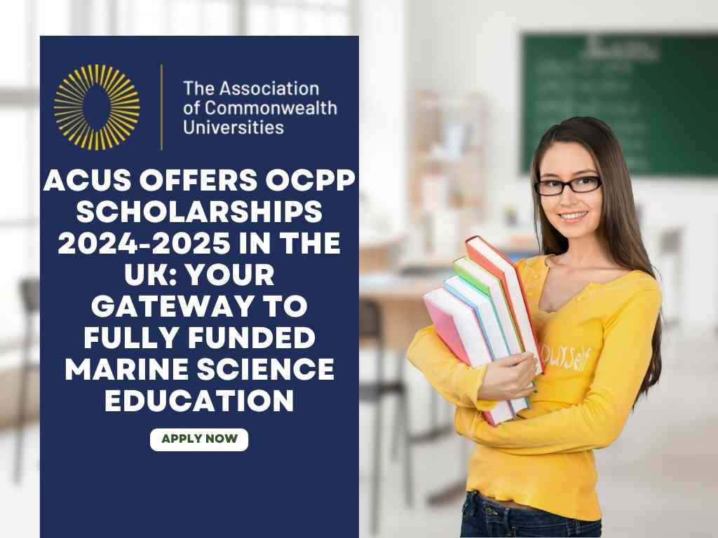 ACUs Offers OCPP Scholarships 2024-2025 in the UK Your Gateway to Fully Funded Marine Science Education