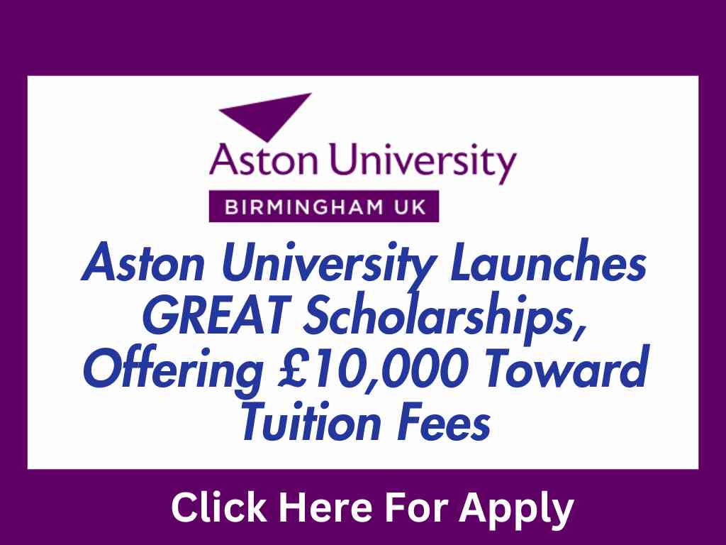 Aston University Launches Prestigious GREAT Scholarships, Offering £10,000 Toward Tuition Fees