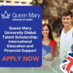 Queen Mary University Global Talent Scholarships A gateway to international education and financial support