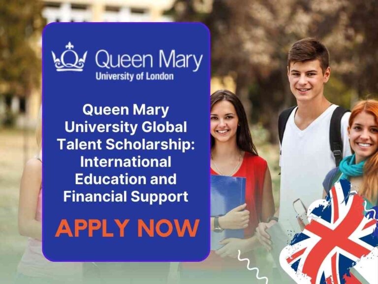 Queen Mary University Global Talent Scholarships A gateway to international education and financial support