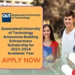 Queensland University of Technology Announces Budding Entrepreneur Scholarship for 2023-2024 Academic Year