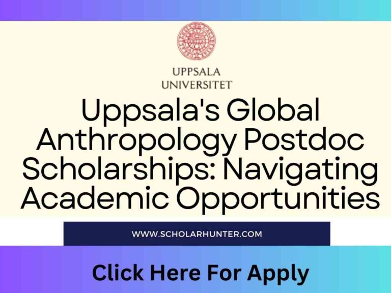 Uppsala's Global Anthropology Postdoc Scholarships: Navigating Academic Opportunities 1 Uppsala's Global Anthropology Postdoc Scholarships: Navigating Academic Opportunities