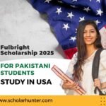 Fulbright Scholarship 2025 for Pakistani Students in USA