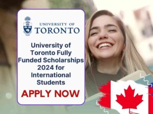 University of Toronto Fully Funded Scholarships 2024 for International Students