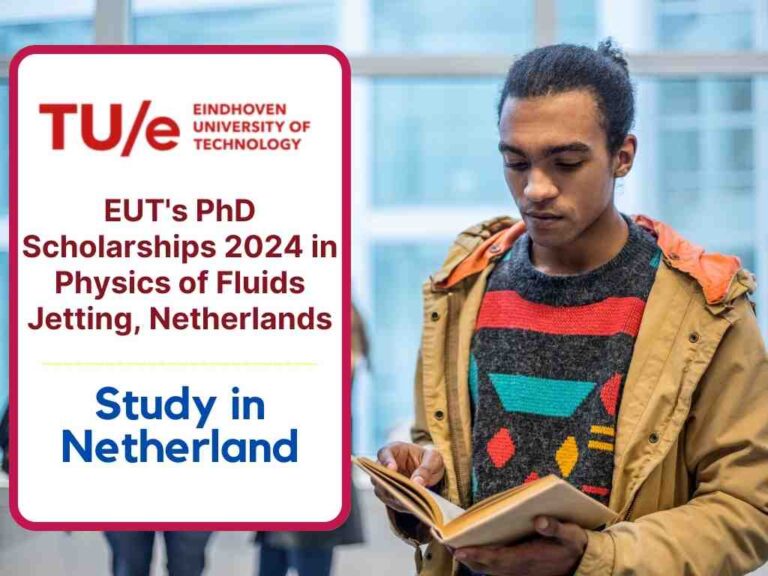 EUT's PhD Scholarships 2024 in Physics of Fluids Jetting, Netherlands 10 EUT's PhD Scholarships 2024 in Physics of Fluids Jetting, Netherlands