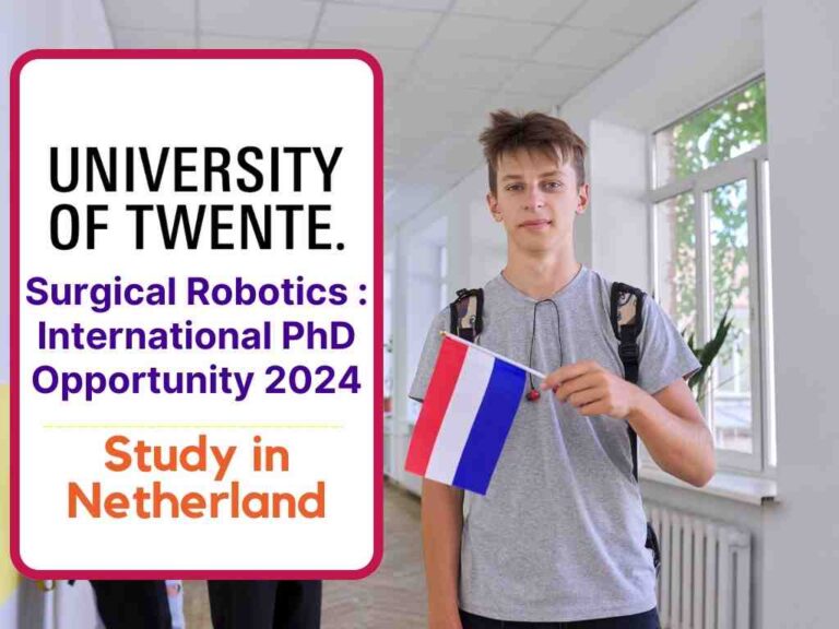 Journey in Surgical Robotics: University of Twente's International PhD Opportunity 18 Surgical Robotics International PhD Opportunity 2024