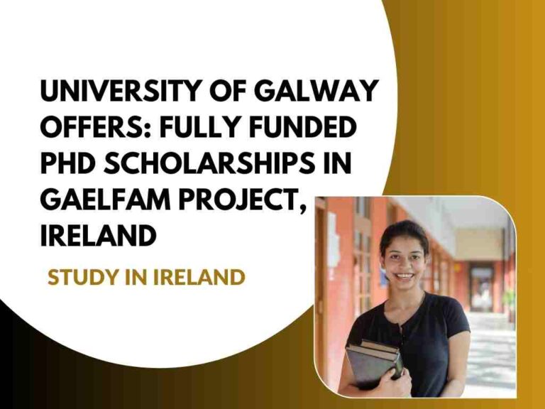 University of Galway Offers: Fully Funded PhD Scholarships in GAELFAM Project, Ireland 16 University of Galway Offers Fully Funded PhD Scholarships in GAELFAM Project, Ireland