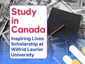 Inspiring Lives Scholarship at Wilfrid Laurier University - Study in Canada