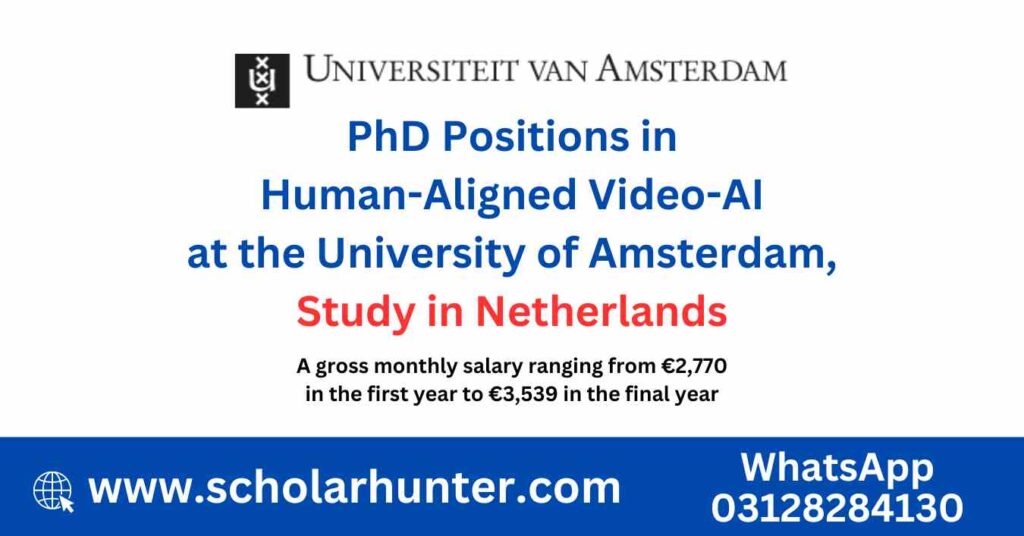 PhD Positions in Human-Aligned Video-AI at the University of Amsterdam, Study in Netherlands 2 PhD Positions in Human-Aligned Video-AI at the University of Amsterdam, Study in Netherlands