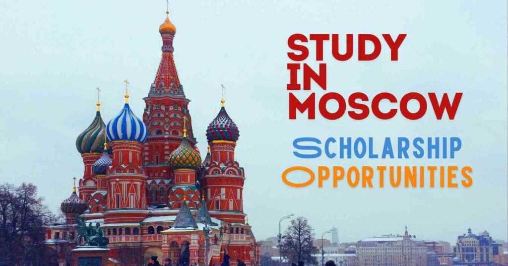 Study in Moscow: International Scholarship Opportunities for 2025 2 Study in Moscow Scholarship Opportunities for 2025