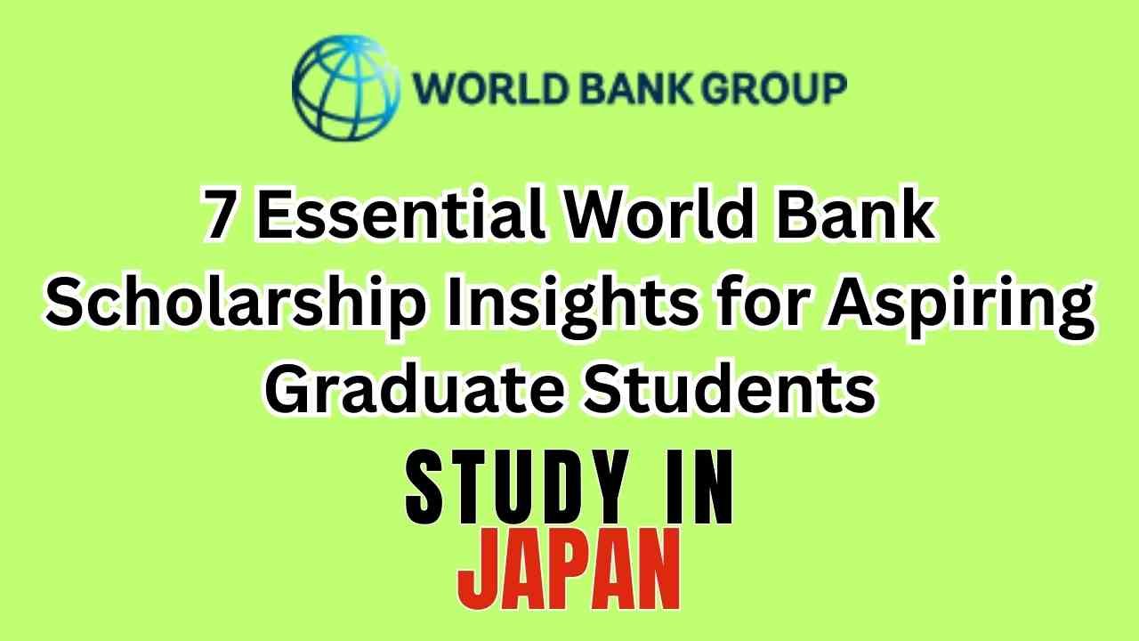 7 Essential World Bank Scholarship Insights for Aspiring Graduate Students