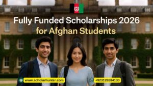 Fully Funded Scholarships 2026 for Afghan Students